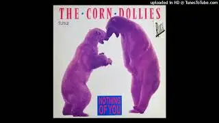 The Corn Dollies - Nothing Of You, 1989