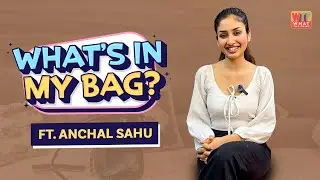 What’s In My Bag? 👜 | Anchal Sahu Reveals All | 2026 Fun Segment
