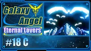Galaxy Angel: Eternal Lovers [18 C] | Chapter 5: Broadcast Station Mint (Part 3)