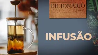 O que &eacute; INFUS&Atilde;O, qual a diferen&ccedil;a entre infus&atilde;o e CH&Aacute; e ainda aprenda dicas b&aacute;sicas de como preparar