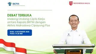 DEBAT TERBUKA Undang-Undang Cipta Kerja antara Kepala BKPM dengan Aktivis Mahasiswa Cipayung Plus