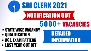 SBI CLERK 2021 NOTIFICATION | SBI CLERK RECRUITMENT 2021 FULL DETAILS - VACANCY, SYLLABUS, EXAM DATE