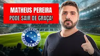 MATHEUS PEREIRA N&Atilde;O RENOVA E PODE DEIXAR O CRUZEIRO DE GRA&Ccedil;A! SAIBA MAIS