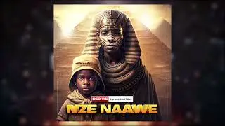 2. NZE NAAWE - Deo Tiie ( MAMA EP )