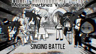 Melanie Martinez vs Billie Elish [singing battle] Gacha life