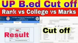 UP B.ed cut off 2022|up bed rank vs marks|up bed cut off for govt colleges|up bed expected cut off