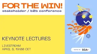 For the Win! - Keynotes by Google, Outfit7 and 3Lateral/Epic Games