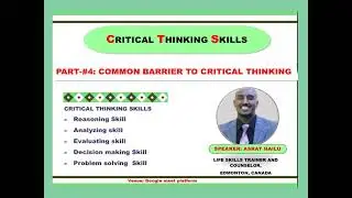 Part 4: Common Barriers to Critical thinking