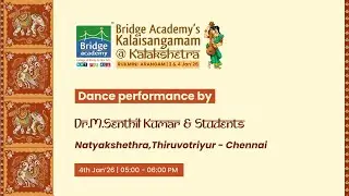 Dance Performance by Dr.M.Senthil Kumar & Students | Bridge Academy Kalai Sangamam 2026