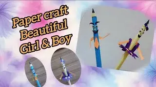 Papercraft Beautiful Girl & Boy 👧 | takeaways for Father's day and Mother's day |Paper craft puppet