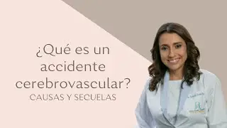 &iquest;QU&Eacute; ES UN ACCIDENTE CEREBROVASCULAR? CAUSAS Y SECUELAS