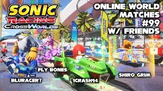 Sonic Racing CrossWorlds: Online World Matches #99 w/ Friends