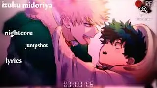 Nightcore~( jumpshot)~ { lyrics }