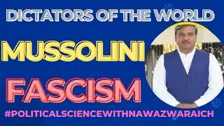 What is Fascism || Dictators of the World  || Benito Mussolini  || Italian Fascist Dictator  || Duce