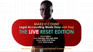 LEGAL ACCOUNTING MADE EASY WITH BENJI l THE LIVE RESET EDITION OF MAKE IT COUNT 2 l 26th April 2025