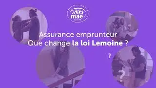 Assurance Emprunteur - Que change la Loi Lemoine ?