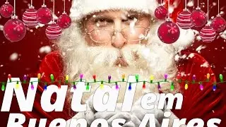 Natal em Buenos Aires | Vlog Brazuca