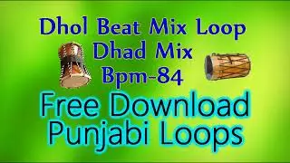 Dhol Dhad Mix Loop Bpm 84 Free Download Punjabi Loops