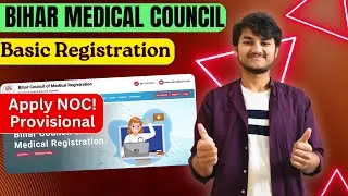 Bihar Medical Council Registration 2025 New Process | NOC Provisional Permanent