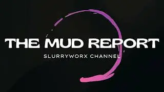 Introduction to SLURRYWORX | The Mud Report Launch