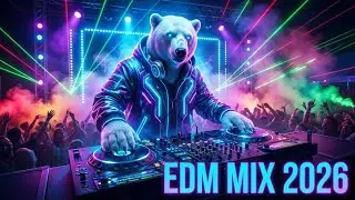 EDM Bass Boosted Mix 2026 ⚡ Top Remixes & Gaming Music 🎧