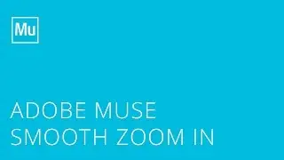 Adobe Muse Smooth Zoom In Widget