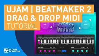 Hustle 2 by UJAM Tutorial | Beatmaker 2 Bundle | Drag & Drop MIDI | Moombah Drums Tutorial