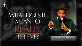 To Be and Live | What Does It REALLY Mean to Believe in Christ Jesus?