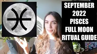 September 2022 - Pisces Full Moon Ritual Guide - tips, crystals, journaling, tarot, glamour