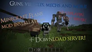 Установка мода Flan's Singel & Multiplayer [Bukkit] / minecraft 1.6.4 + Download Server! [Eng]