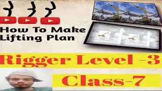 Rigger level 3 Interview And Aramco Course Class 7|How To Make Lifting Plan|Lifting plan kia hota ha