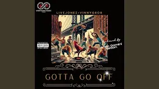 Gotta Go Off (feat. Marka & Livejonez)