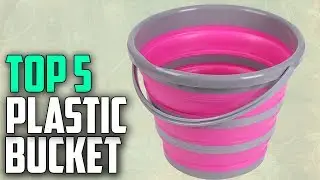 Top 5 Best plastic bucket