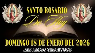 El Santo Rosario De Hoy | Domingo 18 De Enero Del 2026 | Misterios Gloriosos | El Santo Rosario