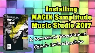 Installing MAGIX Samplitude Music Studio 2017 - A Personal Experience
