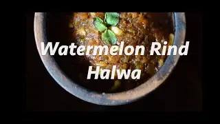 Watermelon Halwa | Concoction | Recipe Video | Dessert | Easy Homemade Recipe | 2021