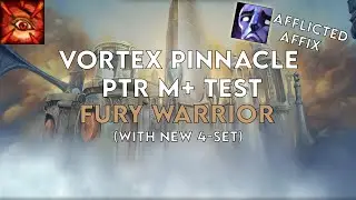 Vortex Pinnacle +15 w/ AFFLICTED Affix | Season 2 Dragonflight PTR M+ Testing