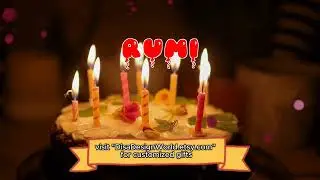 Happy Birthday RUMI   Happy Birthday Song   Birthday Wishes   Birthday Party