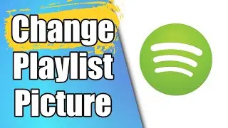 How To Change Spotify Playlist Picture