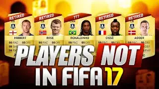 PLAYERS NOT IN FIFA 17!