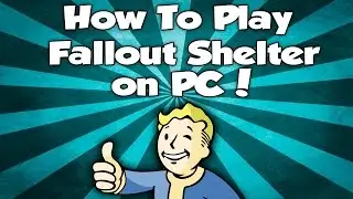 How To Play Fallout Shelter on PC!