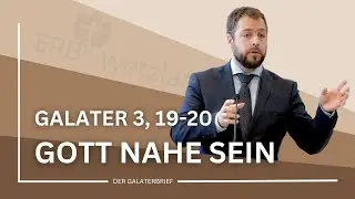 Gott nahe sein | Galater 3,19-20 | Nathanael Armisen