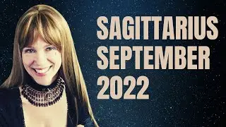 SAGITTARIUS SEPTEMBER 2022 HOROSCOPE: Career Uplift & Travel Opportunity
