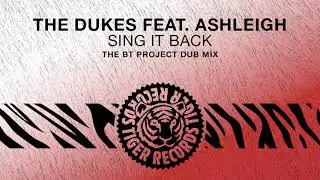 The Dukes feat. Ashleigh - Sing It Back (The BT Project Dub Mix)