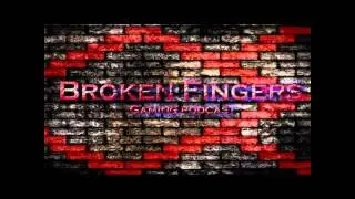 BrokenFingersPodcast - Week 1 - Episode 1 (Gaming Podcast)