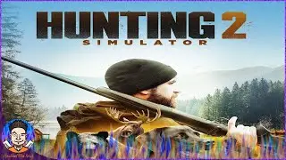 Live With MichaelTheArch: Hunting Simulator 2