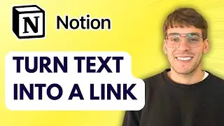 How to Turn Text into a Link in Notion [2026 Full Guide]