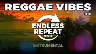 Reggae Instrumental Beat - Good Vibes for Relax & Study - Irie