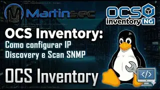 07 - OCS Inventory: Como configurar IP Discovery e Scan SNMP
