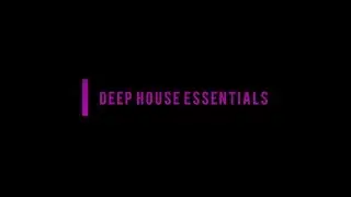 Deep House Essentials 1K Sub Mix